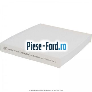 Filtru polen fara carbon activ Ford Ranger 2012-2015 2.2 TDCi 120 cai #D24EC5972B